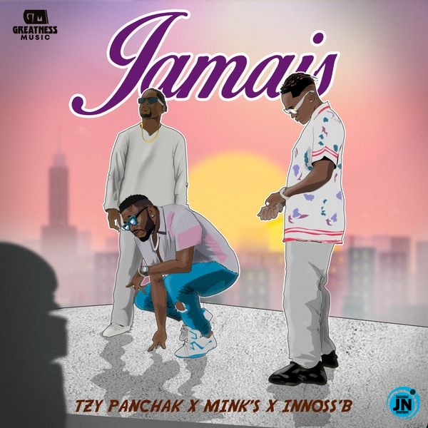 Tzy Panchak – Jamais ft. Innoss'B & Mink's