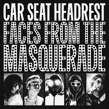 Car Seat Headrest – Faces From the Masquerade