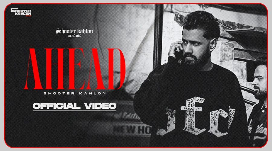 Ahead Lyrics - Shooter Kahlon