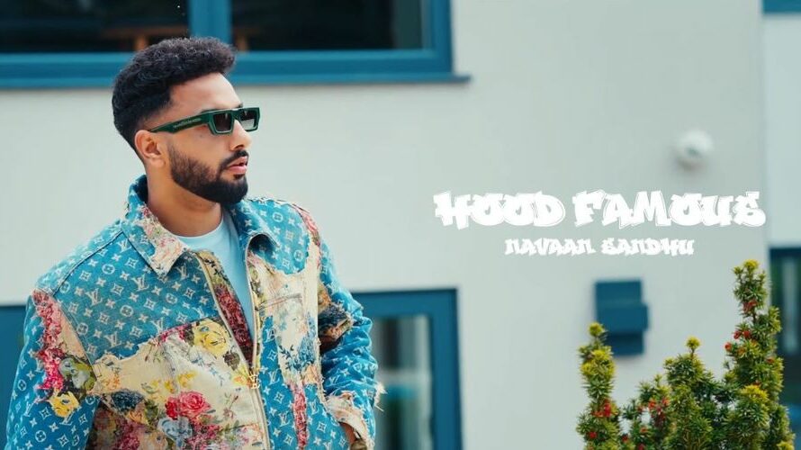 Hood Famous Lyrics – Navaan Sandhu