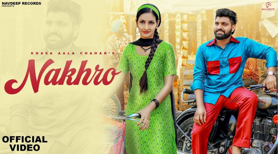 Nakhro Lyrics - Khasa Aala Chahar