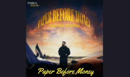 Paper Before Money Lyrics - Navaan Sandhu