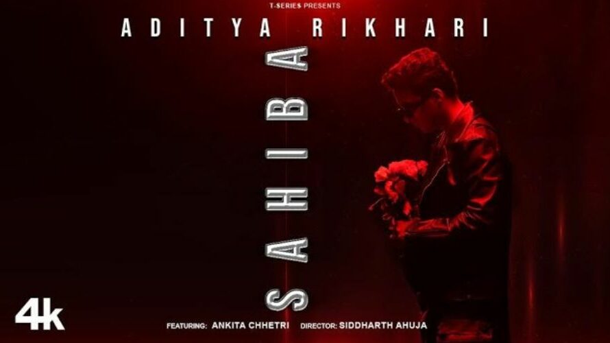 Sahiba Lyrics – Aditya Rikhari