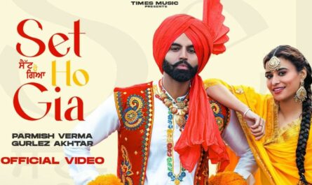 Set Ho Gia Lyrics - Parmish Verma