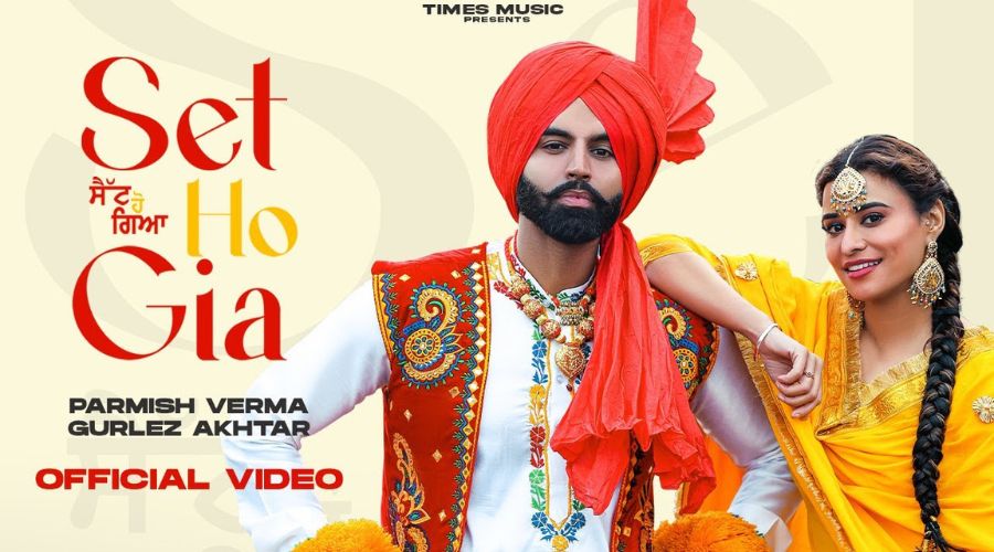 Set Ho Gia Lyrics - Parmish Verma