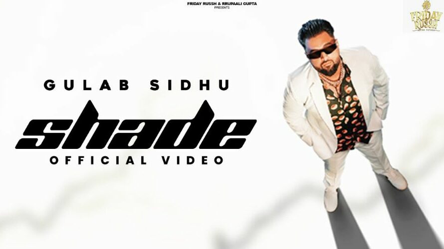 Shade Lyrics – Gulab Sidhu