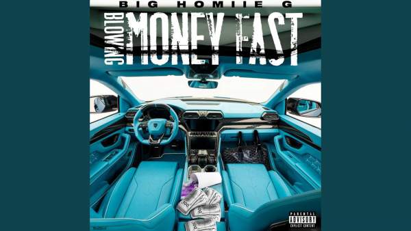 Blowing Money Fast Lyrics – Big Homiie G