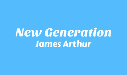 New Generation Lyrics - James Arthur