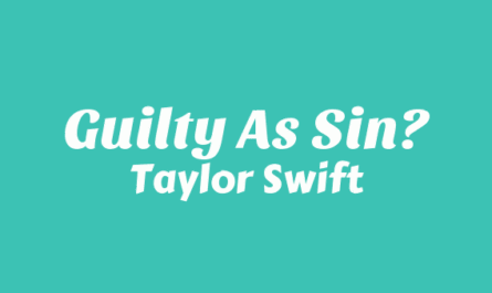 Guilty as Sin? Lyrics - Taylor Swift