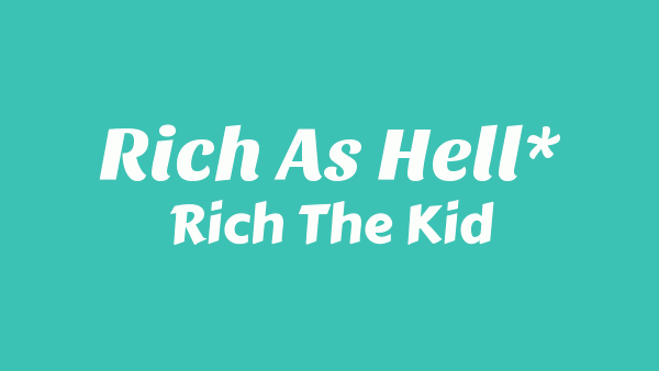 Rich The Kid – Rich As Hell* Lyrics