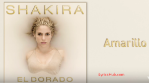 Amarillo Lyrics - Shakira