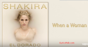 When a Woman Lyrics - Shakira